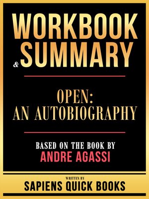 cover image of Workbook & Summary--Open--An Autobiography--Based On the Book by Andre Agassi